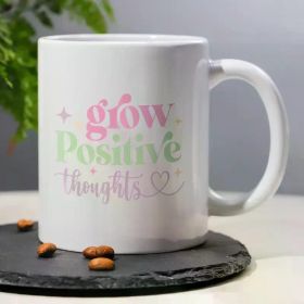 11oz "Grow Positive Thoughts" Ceramic Coffee Mug, Reusable, Insulated, Multipurpose, Machine Washable, Ideal