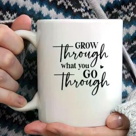 1pc Inspirational Christian Faith Mug - 11oz White Ceramic Coffee Cup with "Grow Through What You Go Through"