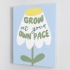 Grow At Your Pace Canvas Print or Poster