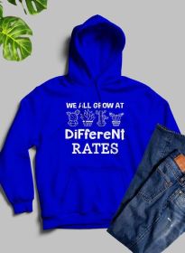 We All Grow At Different Rates Hoodie (Color: Royal Blue, size: medium)